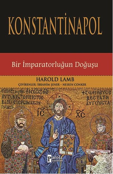 Konstantinapol Bir İmparatorluğun Doğuşu Konstantinapol Bir İmparatorluğun Doğuşu