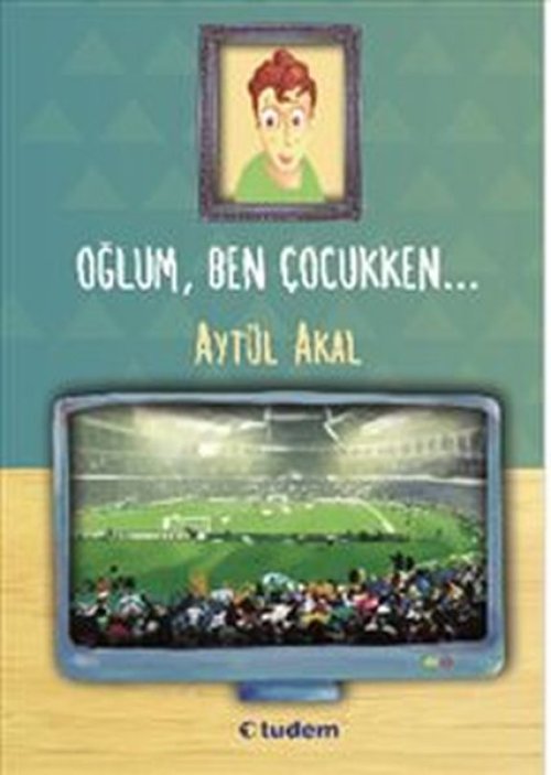 Oğlum Ben Çocukken Oğlum Ben Çocukken