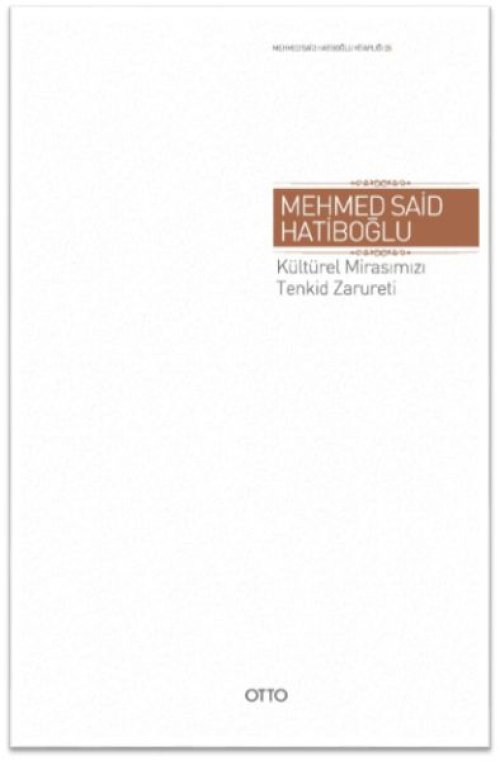 Kültürel Mirasımızı Tenkid Zarureti (Ciltli) Kültürel Mirasımızı Tenkid Zarureti (Ciltli)