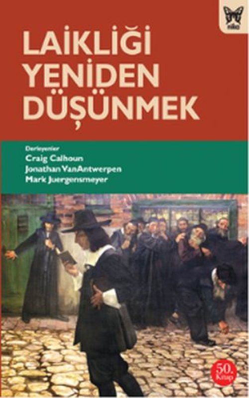 Laikliği Yeniden Düşünmek Laikliği Yeniden Düşünmek