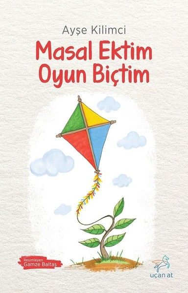 Masal Ektim Oyun Biçtim Masal Ektim Oyun Biçtim