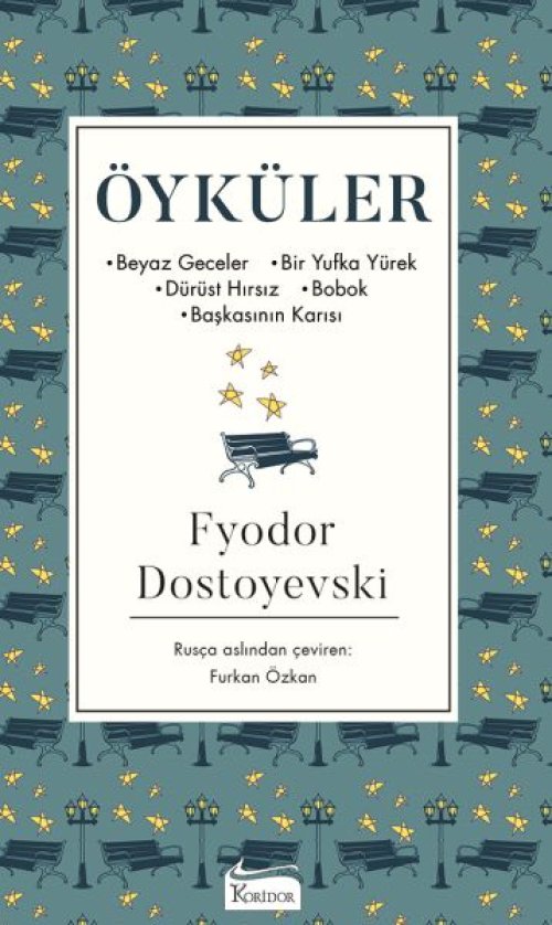 Öyküler (Beyaz Geceler, Bir Yufka Yürek, Dürüst Hırsız, Bobok, Başkasının Karısı) - (Bez Ciltli) Öyküler (Beyaz Geceler, Bir Yufka Yürek, Dürüst Hırsız, Bobok, Başkasının Karısı) - (Bez Ciltli)
