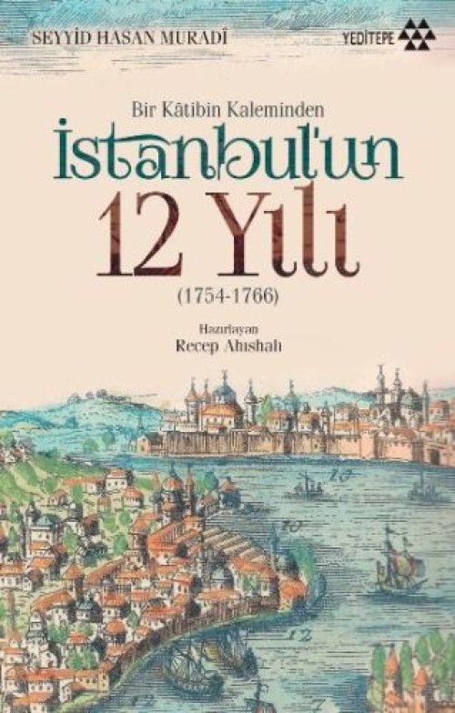 Bir Katibin Kaleminden İstanbul'un 12 Yılı Bir Katibin Kaleminden İstanbul'un 12 Yılı