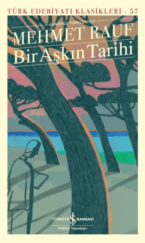 Bir Aşkın Tarihi (Günümüz Türkçesiyle) - Türk Edebiyatı Klasikleri