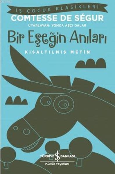 Bir Eşeğin Anıları (Kısaltılmış Metin) Bir Eşeğin Anıları (Kısaltılmış Metin)