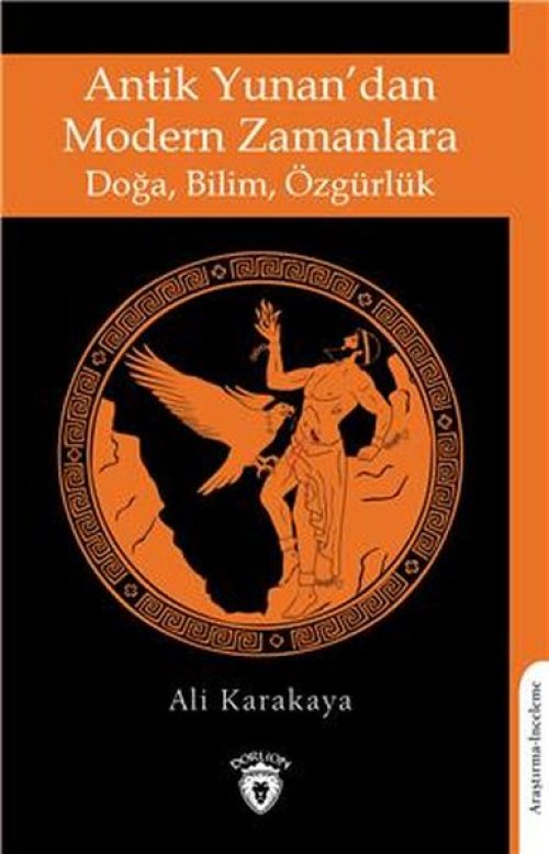 Antik Yunandan Modern Zamanlara Doğa, Bilim, Özgürlük Antik Yunandan Modern Zamanlara Doğa, Bilim, Özgürlük