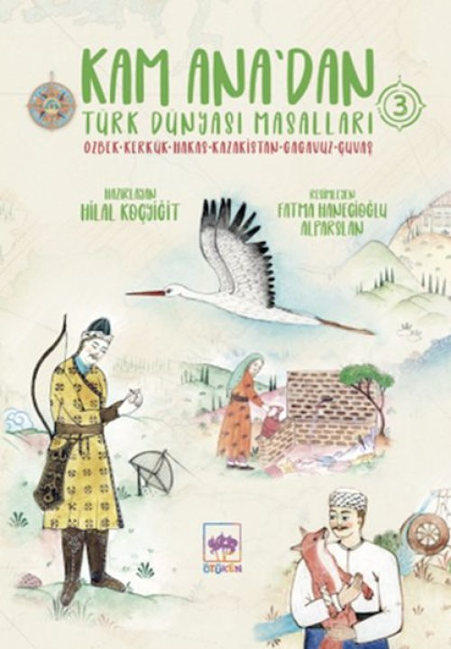 Kam Ana'dan Türk Dünyası Masalları 3 Kam Ana'dan Türk Dünyası Masalları 3