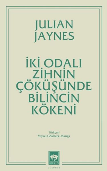 İki Odalı Zihnin Çöküşünde Bilincin Kökeni İki Odalı Zihnin Çöküşünde Bilincin Kökeni