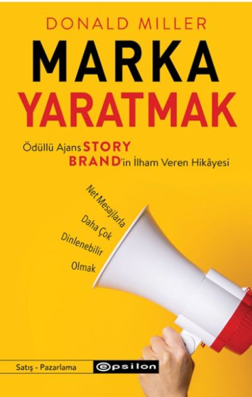 Marka Yaratmak - Ödüllü Ajans StoryBrand’in İlham Veren Hikâyesi Marka Yaratmak - Ödüllü Ajans StoryBrand’in İlham Veren Hikâyesi