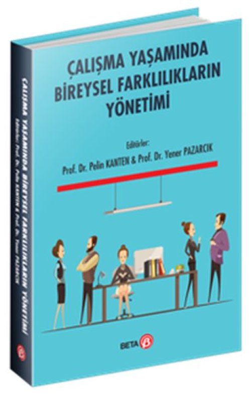 Çalışma Yaşamında Bireysel Farklılıkların Yönetimi Çalışma Yaşamında Bireysel Farklılıkların Yönetimi