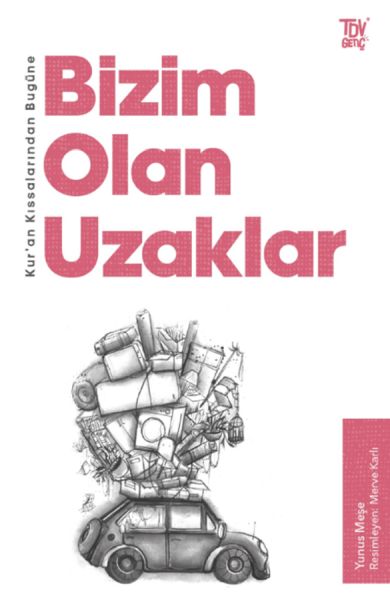 Kur’an Kıssalarından Bugüne Bizim Olan Uzaklar Kur’an Kıssalarından Bugüne Bizim Olan Uzaklar