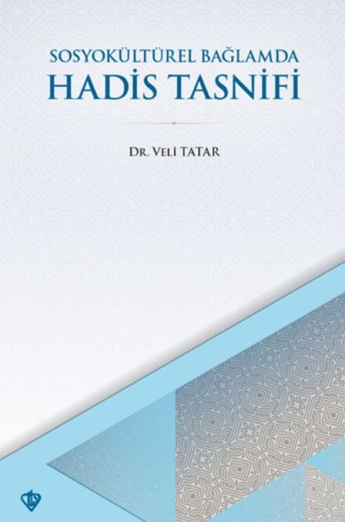 SosyoKültürel Bağlamda Hadis Tasnifi SosyoKültürel Bağlamda Hadis Tasnifi