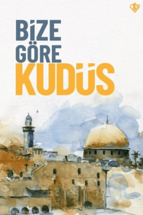 Bize Göre Kudüs Bize Göre Kudüs
