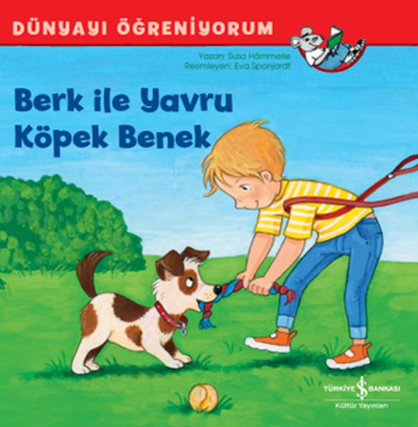 Berk İle Yru Köpek Benek Dünyayı Öğreniyorum