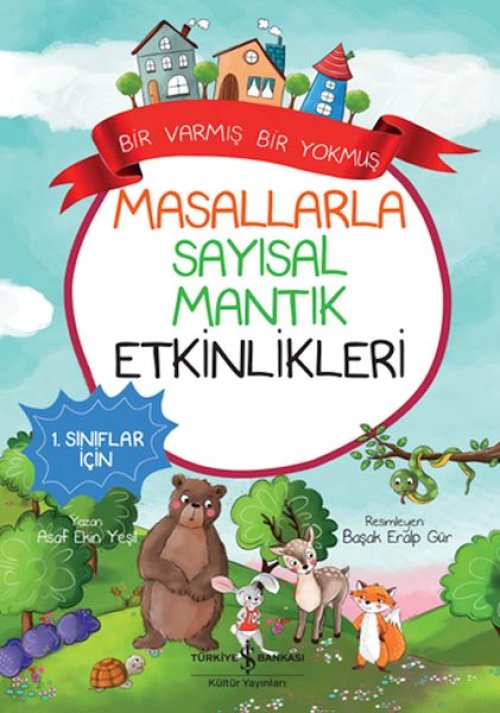 Masallarla Sayısal Mantık Etkinlikleri – Bir Varmış Bir Yokmuş Masallarla Sayısal Mantık Etkinlikleri – Bir Varmış Bir Yokmuş