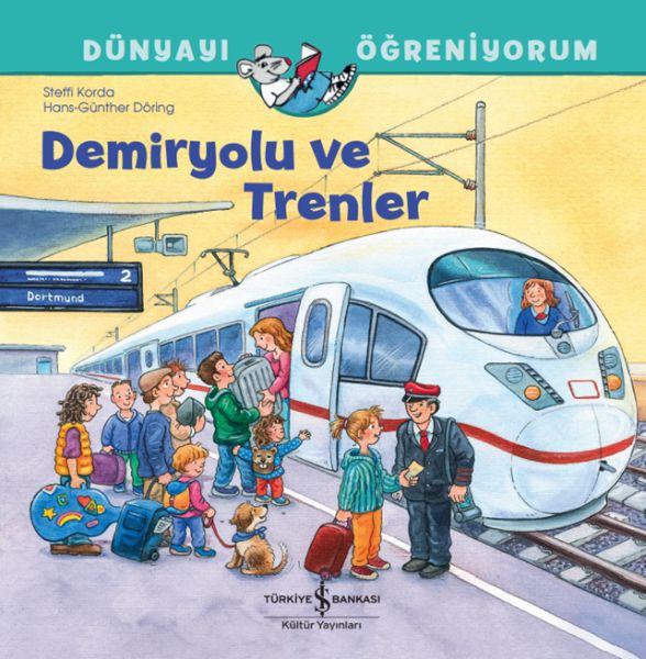 Demiryolu Ve Trenler Dünyayı Öğreniyorum Demiryolu Ve Trenler Dünyayı Öğreniyorum