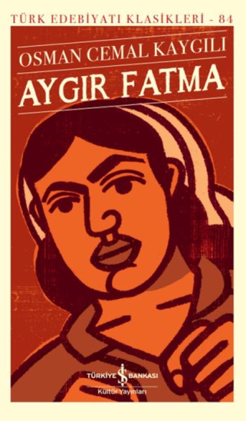 Aygır Fatma - Türk Edebiyatı Klasikleri Aygır Fatma - Türk Edebiyatı Klasikleri