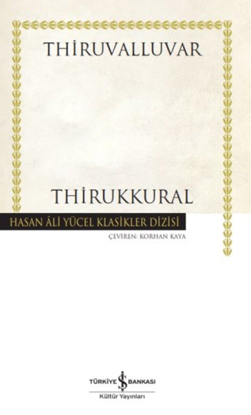 Thirukkural - Hasan Ali Yücel Klasikleri (Ciltli) Thirukkural - Hasan Ali Yücel Klasikleri (Ciltli)