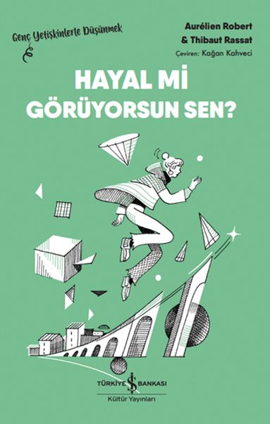 Hayal Mi Görüyorsun Sen? – Genç Yetişkinlerle Düşünmek Hayal Mi Görüyorsun Sen? – Genç Yetişkinlerle Düşünmek