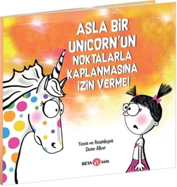 Asla Bir Unicorn’un Noktalarla Kaplanmasına İzin Verme Asla Bir Unicorn’un Noktalarla Kaplanmasına İzin Verme