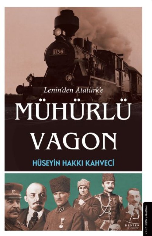 Lenin’den Atatürk’e Mühürlü Vagon Lenin’den Atatürk’e Mühürlü Vagon