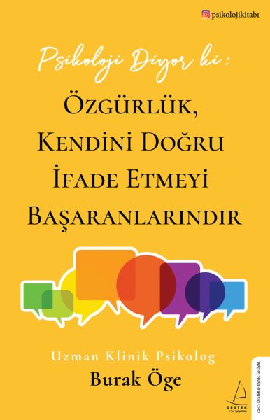 Psikoloji Diyor ki: Özgürlük, Kendini Doğru İfade Etmeyi Başaranlarındır Psikoloji Diyor ki: Özgürlük, Kendini Doğru İfade Etmeyi Başaranlarındır