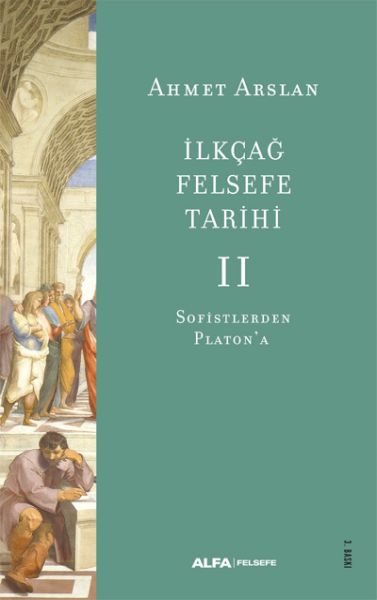 İlkçağ Felsefe Tarihi II İlkçağ Felsefe Tarihi II