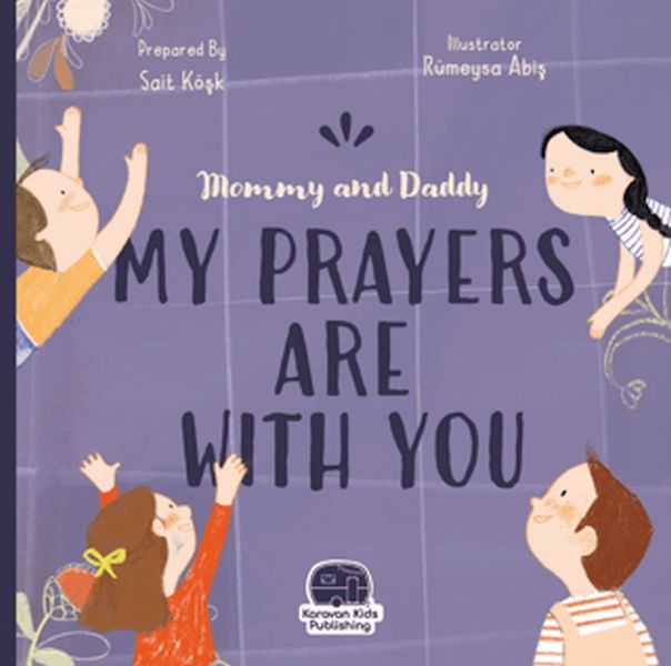 Mommy and Daddy My Duas Are Wıth You Mommy and Daddy My Duas Are Wıth You