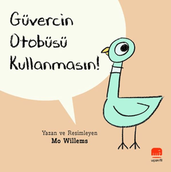 Güvercin Otobüsü Kullanmasın! Güvercin Otobüsü Kullanmasın!