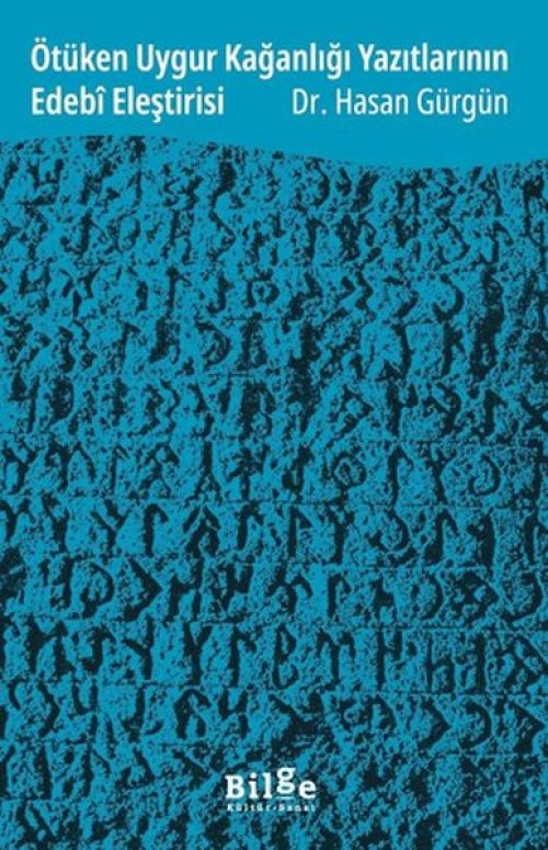 Ötüken Uygur Kağanlığı Yazıtlarının Edebî Eleştirisi