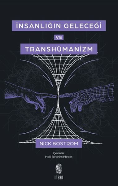 İnsanlığın Geleceği ve Transhümanizm İnsanlığın Geleceği ve Transhümanizm