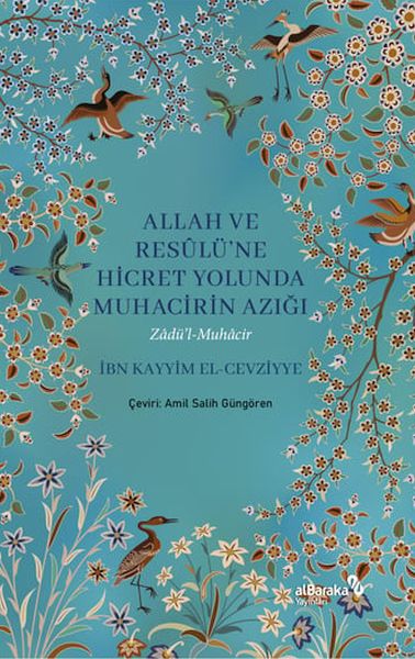Allah ve Resulüne Hicret Yolunda Muhacirin Azığı Allah ve Resulüne Hicret Yolunda Muhacirin Azığı
