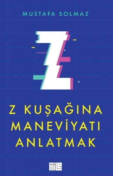Z Kuşağına Maneviyatı Anlatmak Z Kuşağına Maneviyatı Anlatmak