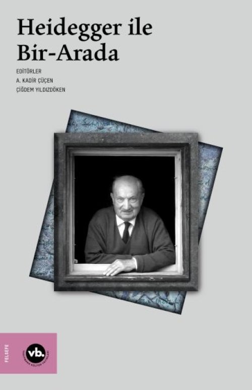 Heidegger ile Bir-Arada Heidegger ile Bir-Arada