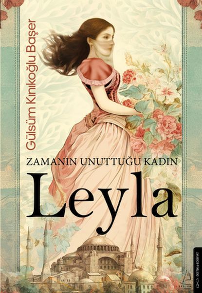 Zamanın Unuttuğu Kadın: Leyla Zamanın Unuttuğu Kadın: Leyla