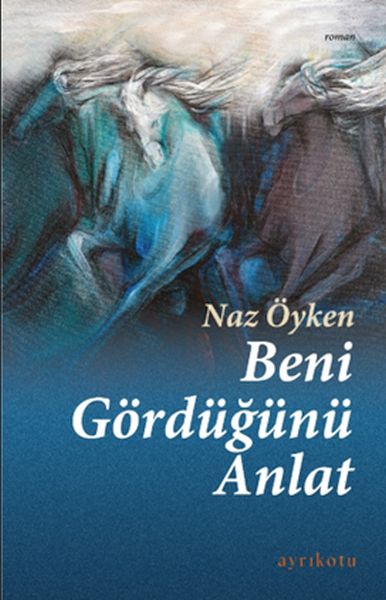 Beni Gördüğünü Anlat Beni Gördüğünü Anlat