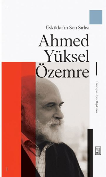 Üsküdar'ın Son Sırlısı: Ahmed Yüksel Özemre Üsküdar'ın Son Sırlısı: Ahmed Yüksel Özemre