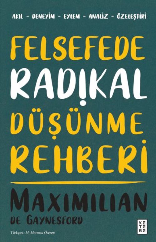 Felsefede Radikal Düşünme Rehberi Felsefede Radikal Düşünme Rehberi