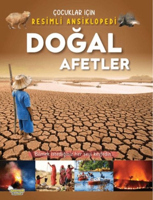 Doğal Afetler - Çocuklar İçin Resimli Ansiklopedi Doğal Afetler - Çocuklar İçin Resimli Ansiklopedi