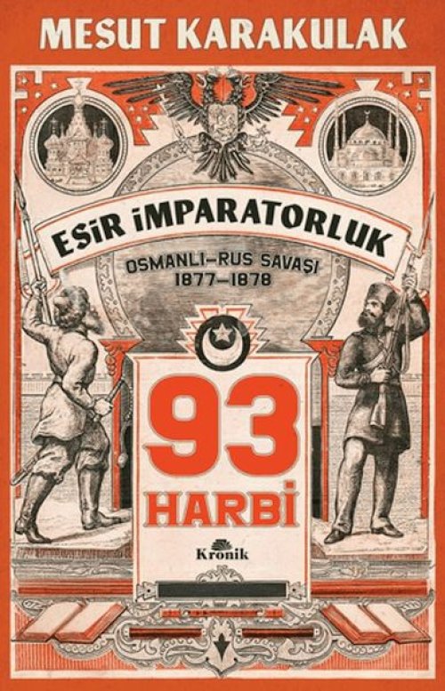 93 Harbi: 1877-1878 Osmanlı-Rus Saşı