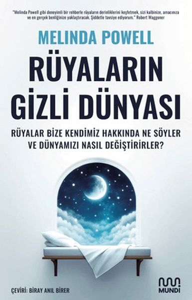 Rüyaların Gizli Dünyası: Rüyalar Bize Kendimiz Hakkında Ne Söyler ve Dünyamızı Nasıl Değiştirirler? Rüyaların Gizli Dünyası: Rüyalar Bize Kendimiz Hakkında Ne Söyler ve Dünyamızı Nasıl Değiştirirler?