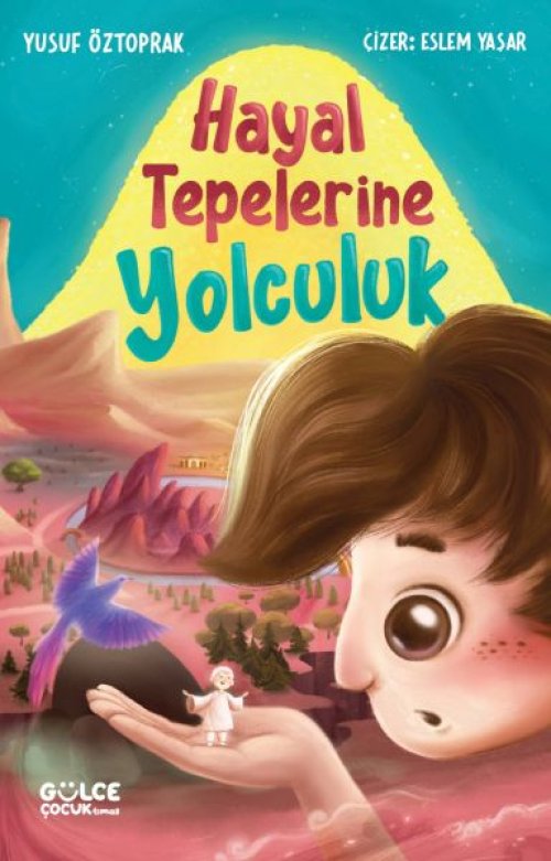 Hayal Tepelerine Yolculuk Hayal Tepelerine Yolculuk