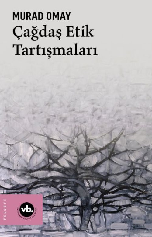 Çağdaş Etik Tartışmaları Çağdaş Etik Tartışmaları