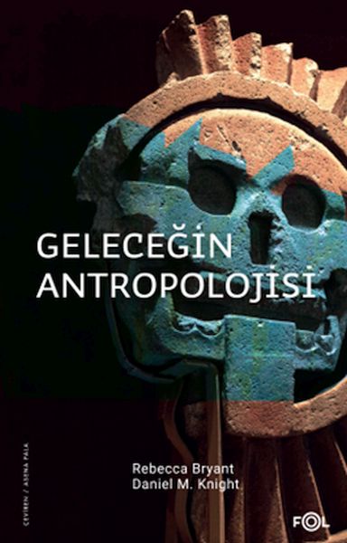 Geleceğin Antropolojisi – Felsefi Bir Soruşturma Geleceğin Antropolojisi – Felsefi Bir Soruşturma