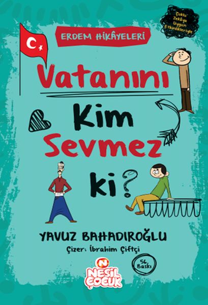 Vatanını Kim Sevmez ki! - Erdem Hikayeleri Vatanını Kim Sevmez ki! - Erdem Hikayeleri