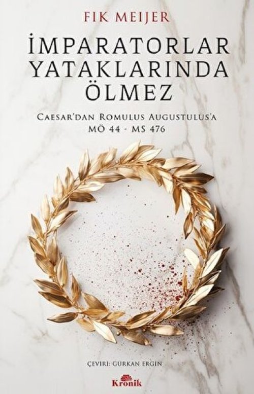 İmparatorlar Yataklarında Ölmez İmparatorlar Yataklarında Ölmez