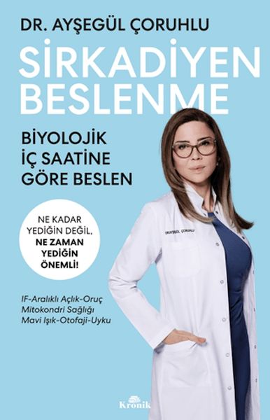 Sirkadiyen Beslenme Ne Kadar Yediğin Değil, Ne Zaman Yediğin Önemli! Sirkadiyen Beslenme Ne Kadar Yediğin Değil, Ne Zaman Yediğin Önemli!