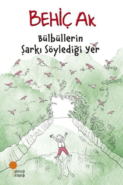 Bülbüllerin Şarkı Söylediği Yer Bülbüllerin Şarkı Söylediği Yer