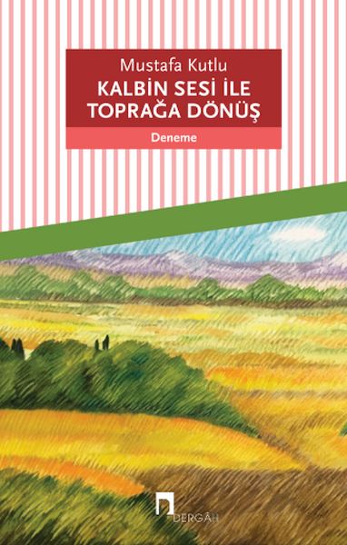 Kalbin Sesi ile Toprağa Dönüş Kalbin Sesi ile Toprağa Dönüş