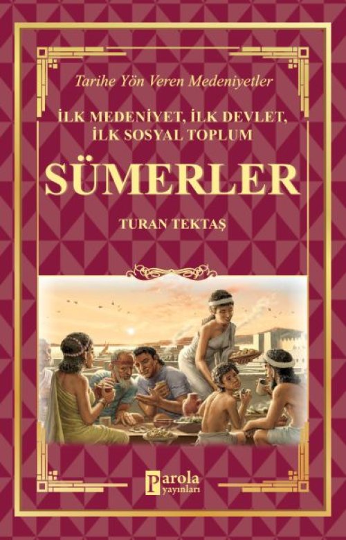 Sümerler - İlk Medeniyet, İlk Devlet, İlk Sosyal Toplum Sümerler - İlk Medeniyet, İlk Devlet, İlk Sosyal Toplum